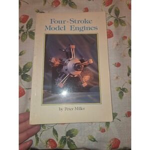 Four-Stroke Model Engines by Peter Miller Traplet Publications ISBN 0951058908